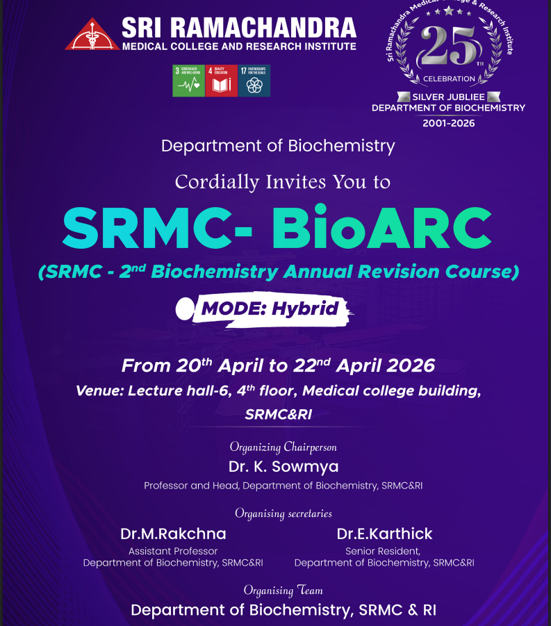 The Department of Biochemistry is conducting an annual revision course –  SRMC BioARC 2026 -SRMC 2nd Biochemistry Annual revision course