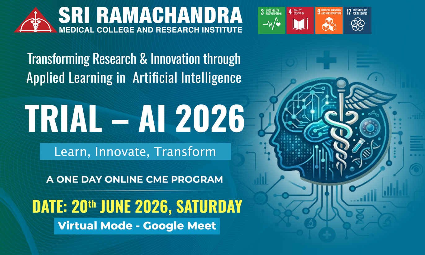 Department of Pharmacology, SRMC & RI, SRIHER (DU) cordially invites you to TRIAL–AI 2026